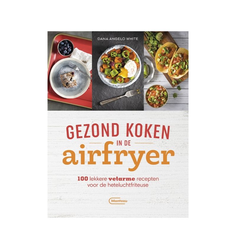 Van toepassing zijn Grommen Subtropisch Gezond koken in de airfryer kan met dit kookboek! - Kook Gewoon